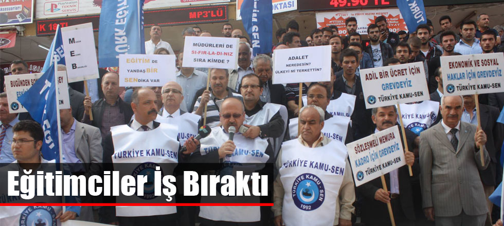 Eğitimciler İş Bıraktı