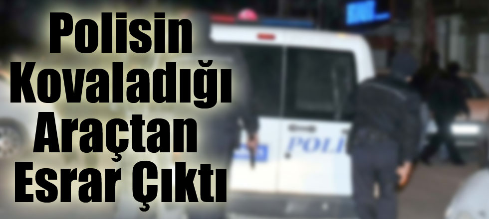 Polisin Kovaladığı Araçtan Esrar Çıktı