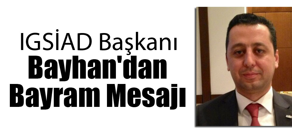 Bayhan'dan Bayram Mesajı