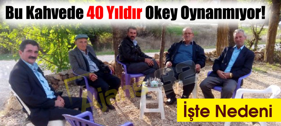 Bu Köyde 40 Yıldır Okey Oynanmıyor!