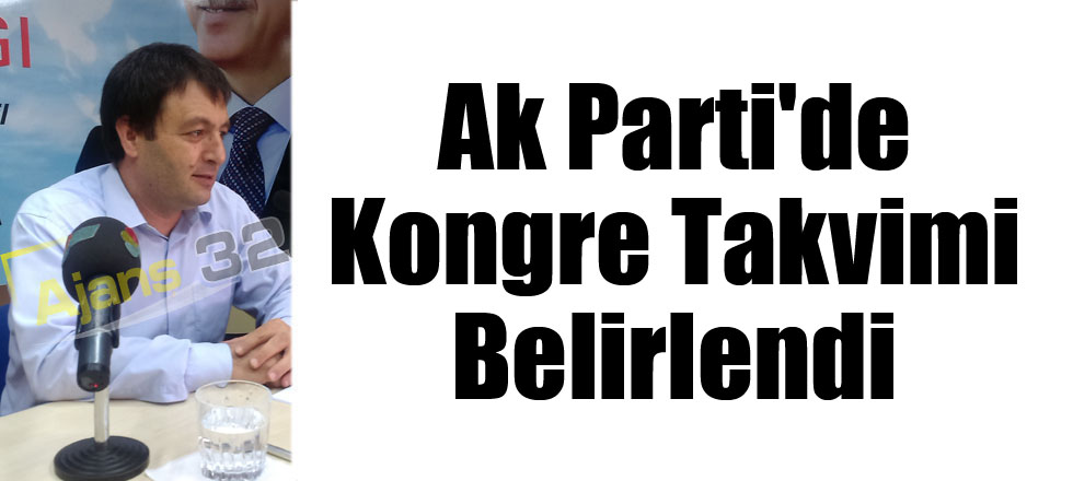 Ak Parti'de Kongre Takvimi Belirlendi