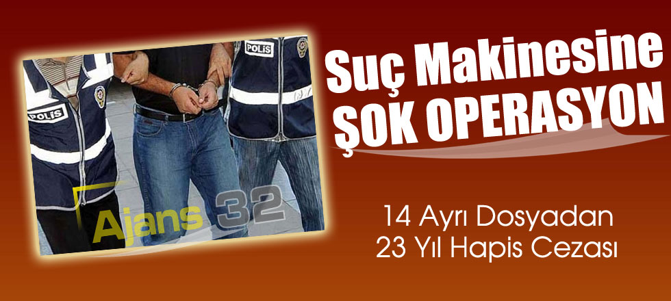 Suç Makinesine Şok Operasyon