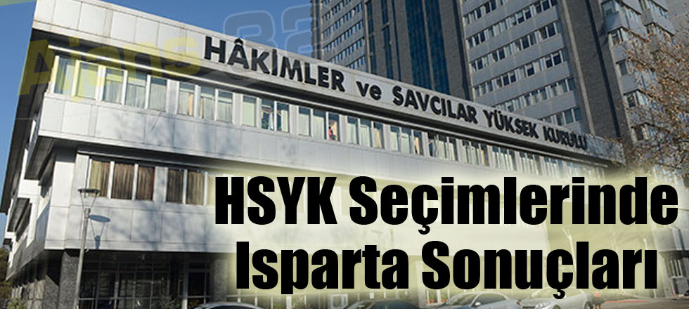 HSYK Seçimlerinde Isparta Sonuçları