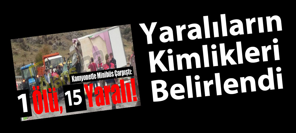 Feci Kazada Yaralıların İsimleri Belirlendi