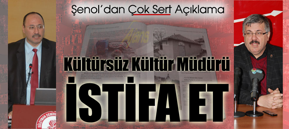 "Kültürsüz Kültür Müdürü İstifa Et!"