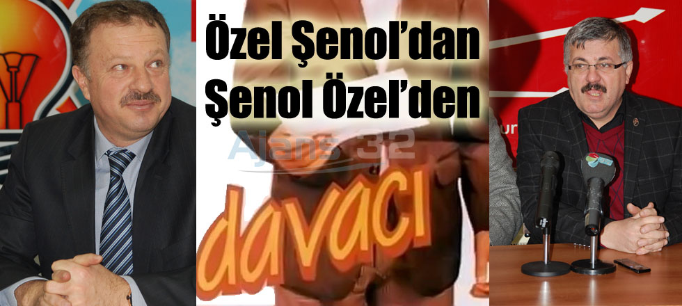 Şenol Özel'den Özel Şenol'dan DAVACI