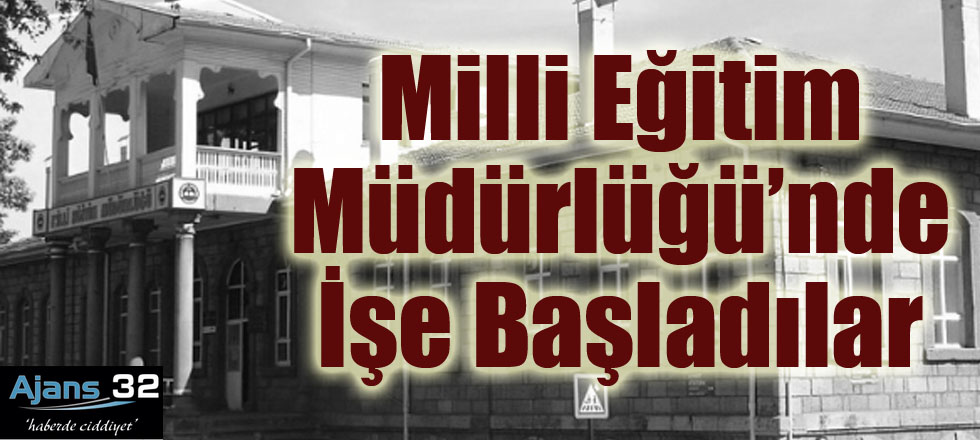 Milli Eğitim'de İşe Başladılar
