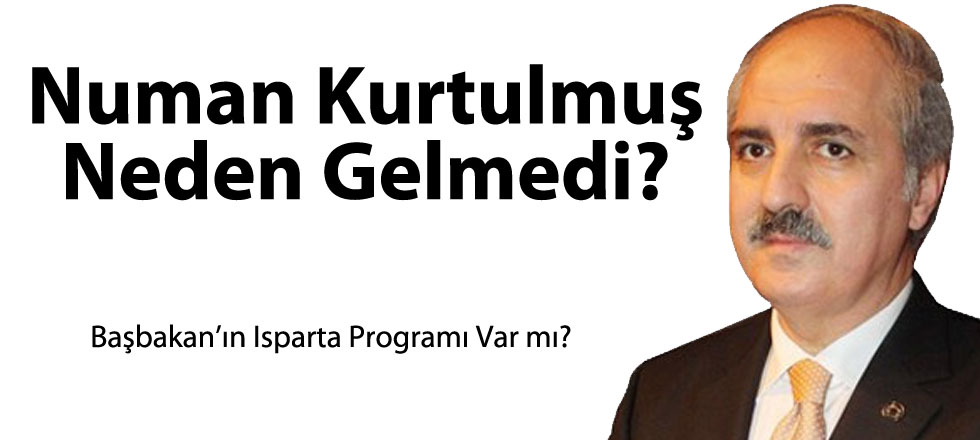 Numan Kurtulmuş Neden Gelmedi?