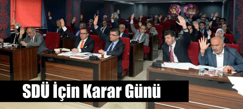 SDÜ İçin Karar Günü