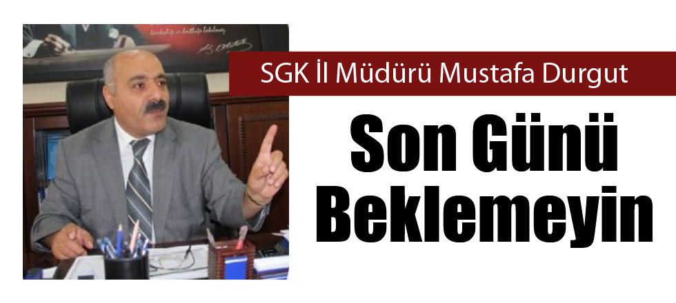 Son Günü Beklemeyin
