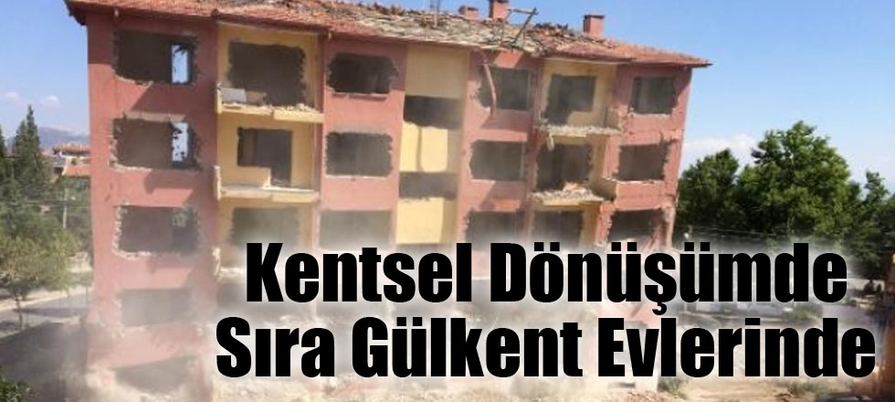 Kentsel Dönüşümde Sıra Gülkent Evlerinde