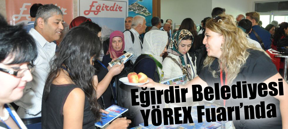 Eğirdir Belediyesi YÖREX Fuarı’nda