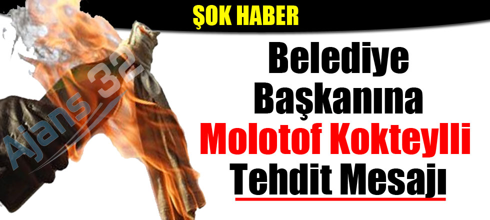 Belediye Başkanına Molotoflu Tehdit Mesajı