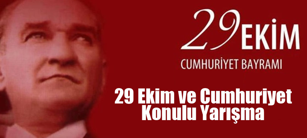 29 Ekim ve Cumhuriyet Konulu Yarışma