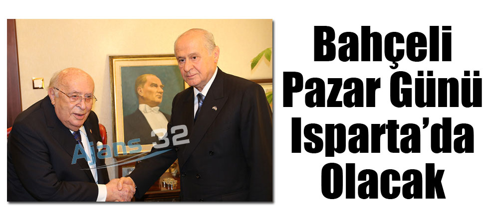 Bahçeli Pazar Günü Isparta'da Olacak
