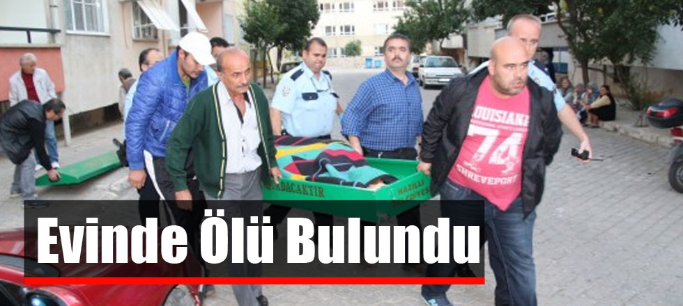 Evinde Ölü Bulundu