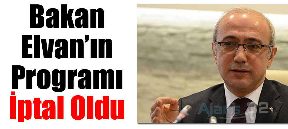 Bakan Elvan'ın Isparta Programı İptal