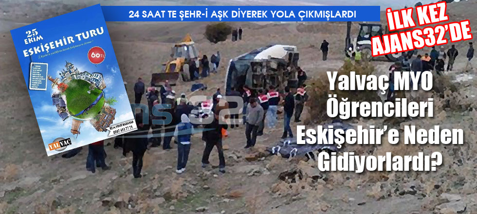 Yalvaç MYO Öğrencileri Eskişehir'e Neden Gidiyorlardı?