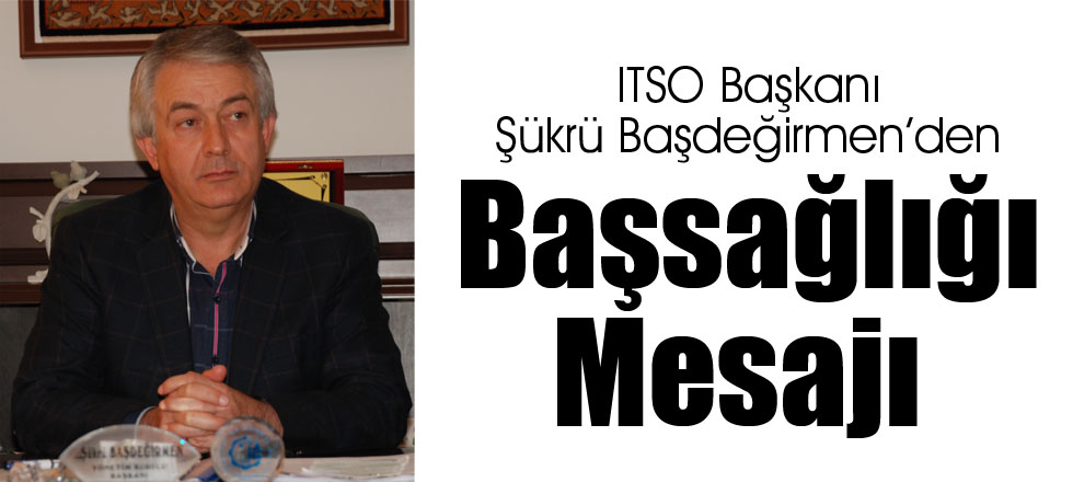 Başdeğirmen'den Başsağlığı Mesajı