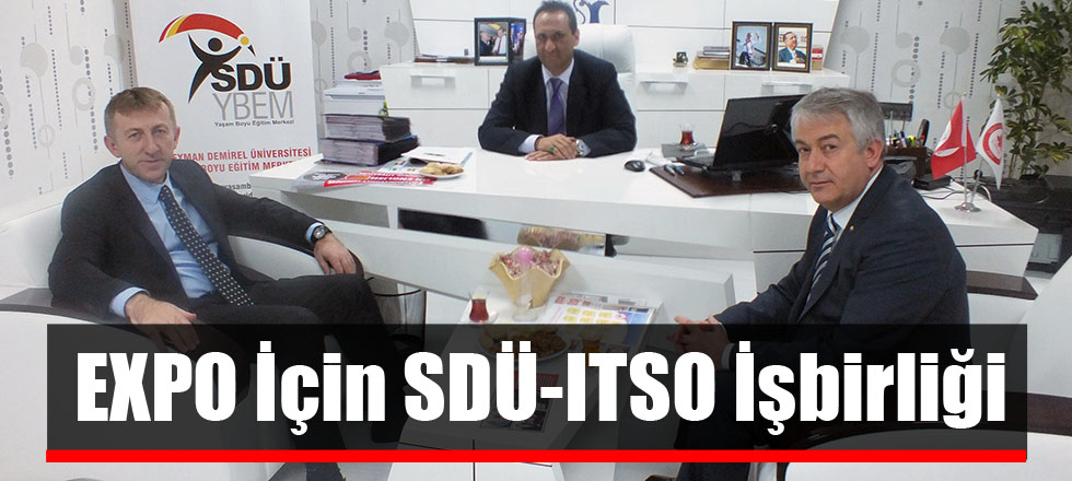 Antalya EXPO İçin SDÜ-ITSO İşbirliği