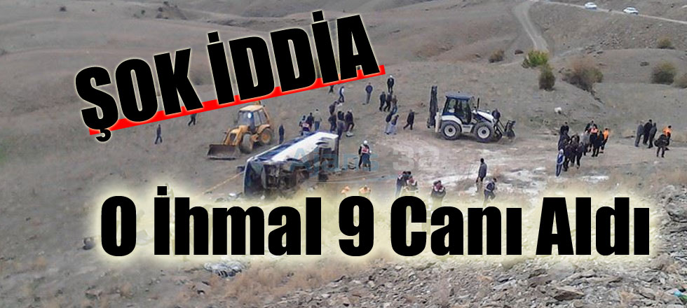 O İhmal 9 Can Aldı