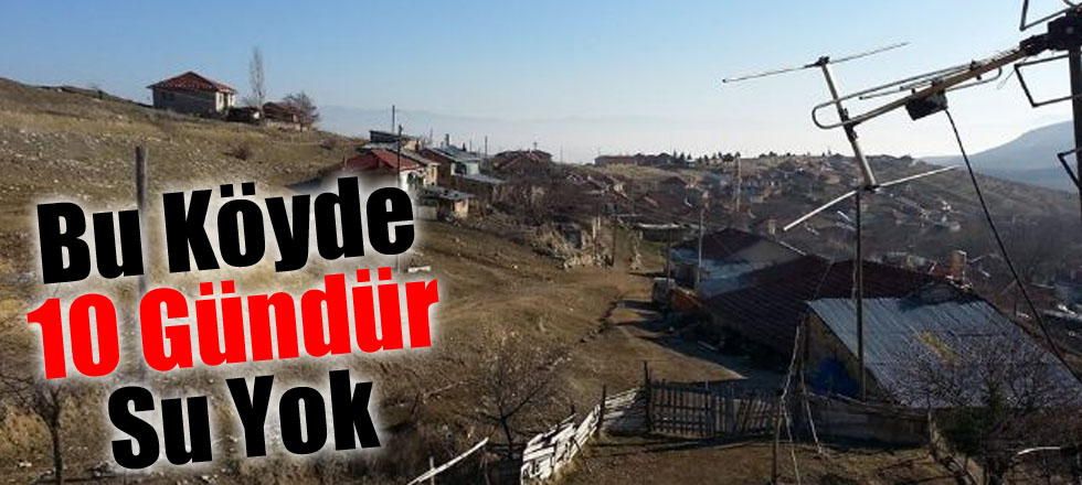 Bu Köyde 10 Gündür Su Yok