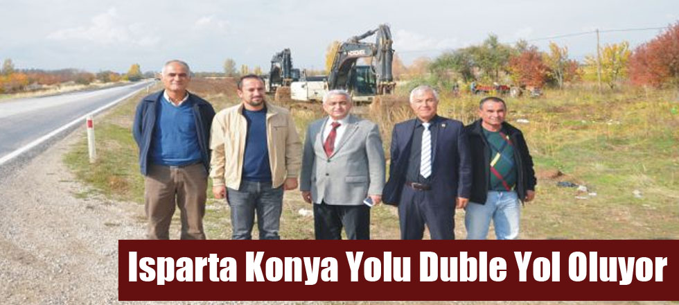 Isparta Konya Yolu Duble Yol Oluyor