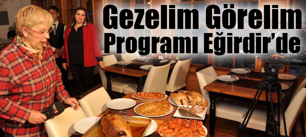 Gezelim Görelim Programı Eğirdir’de