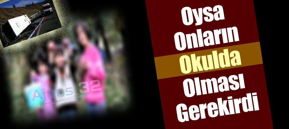 Oysa Onların Okulda Olması Gerekirdi...