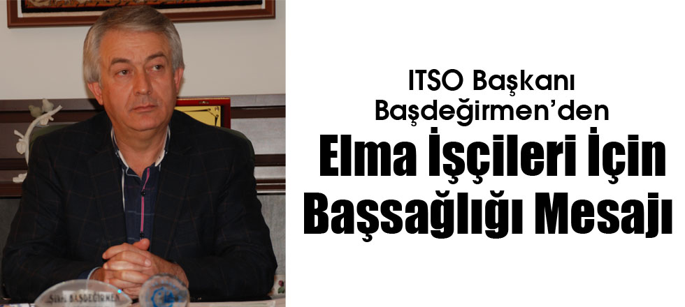 Başdeğirmen’den Elma İşçileri İçin Başsağlığı Mesajı