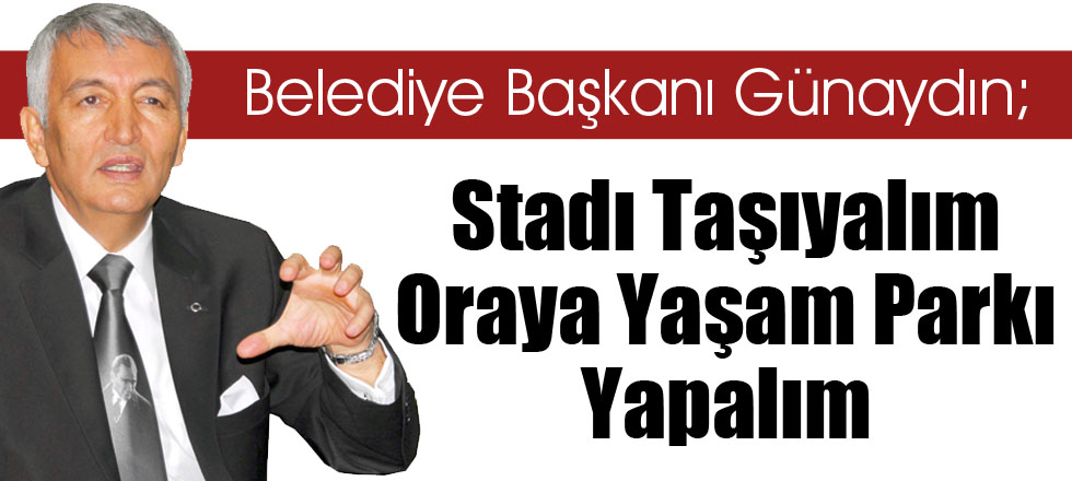 Stadı Taşıyalım Oraya Yaşam Parkı Yapalım
