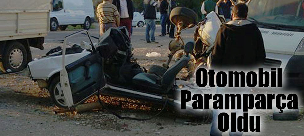 Otomobil Paramparça Oldu