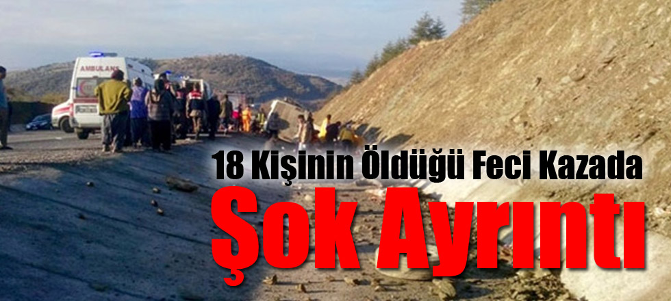 18 Kişinin Öldüğü Feci Kazada Şok Ayrıntı