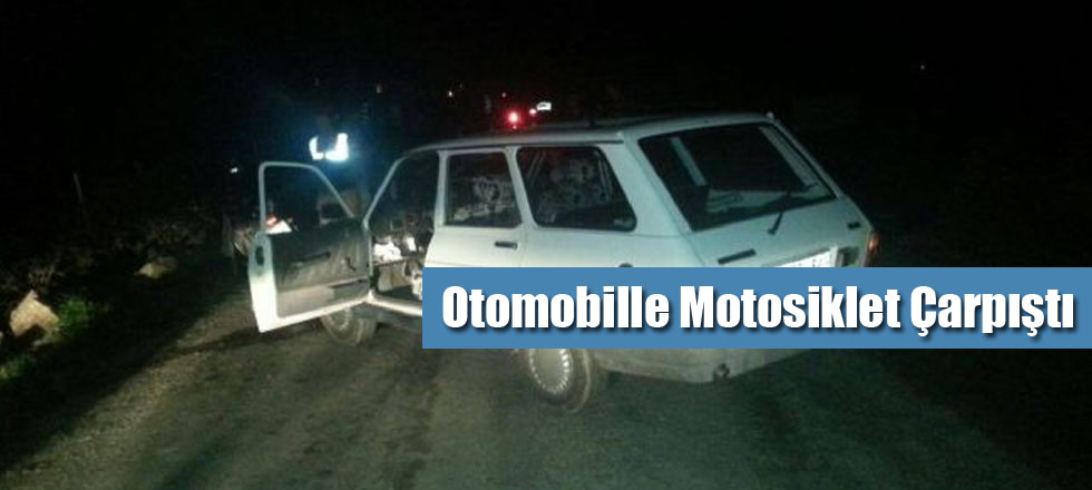 Otomobille Motosiklet Çarpıştı