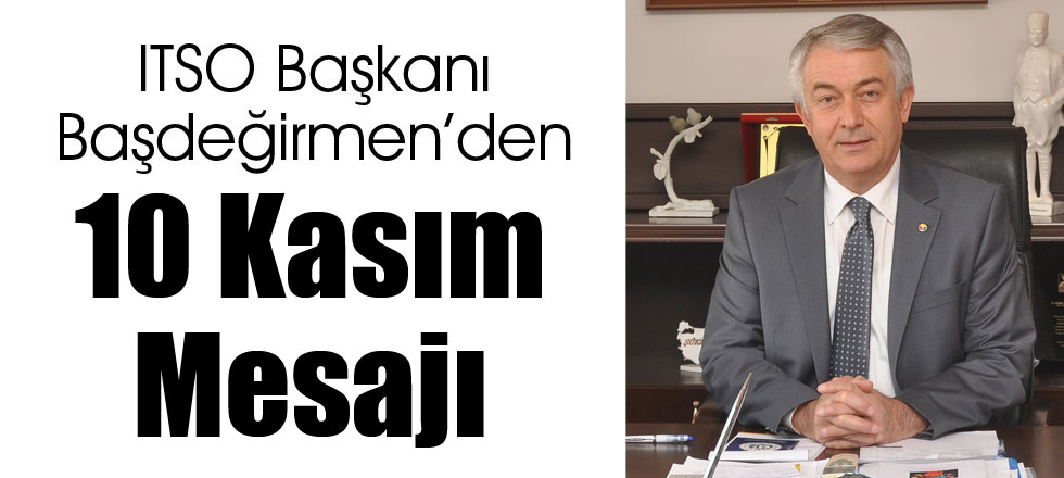 Başdeğirmen’den 10 Kasım Mesajı