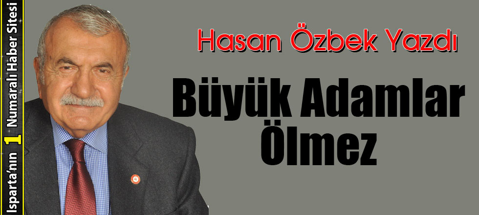 Büyük Adamlar Ölmez