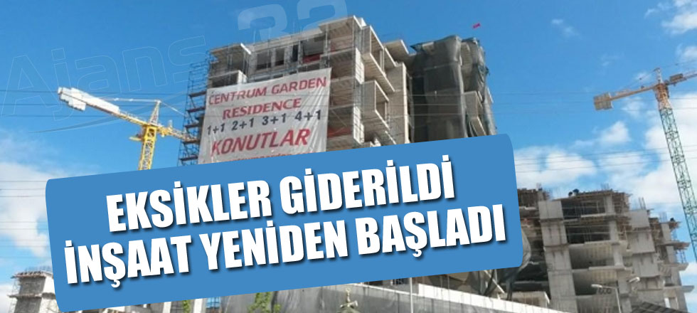 Eksikler Giderildi İnşaat Yeniden Başladı
