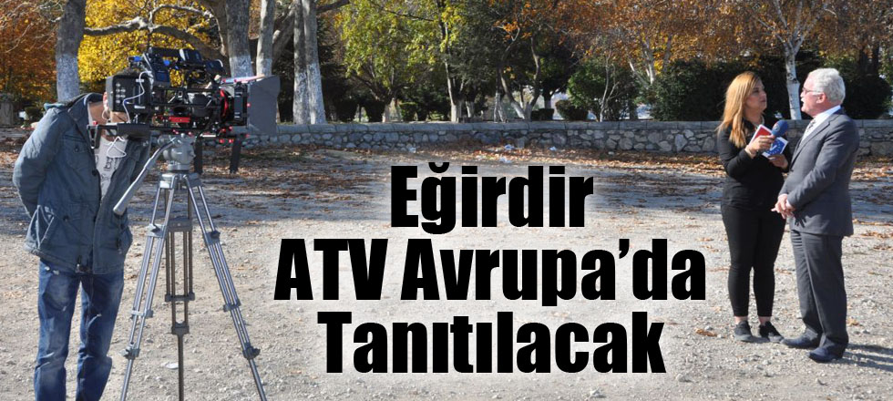 Eğirdir ATV Avrupa’da Tanıtılacak