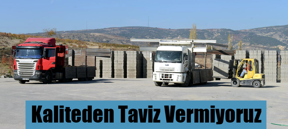 Kaliteden Taviz Vermiyoruz