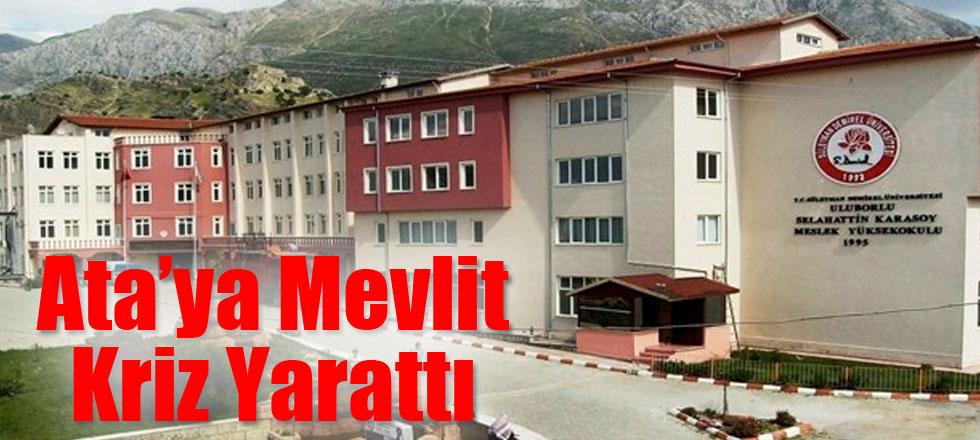 Ata’ya Mevlit Kriz Yarattı