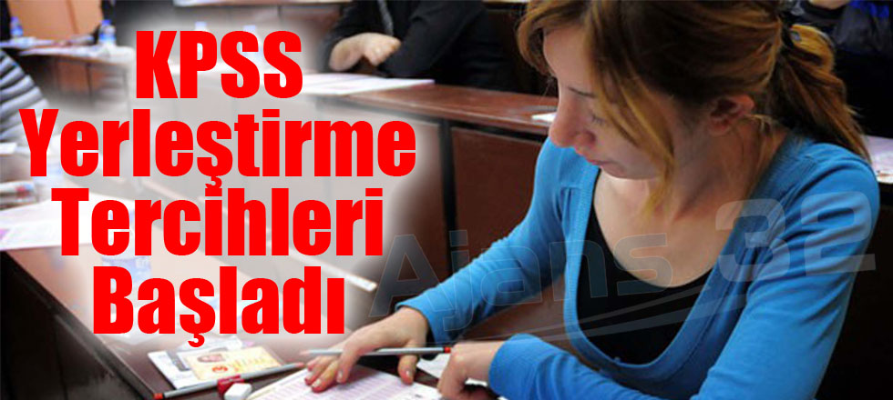 KPSS Yerleştirme Tercihleri Başladı