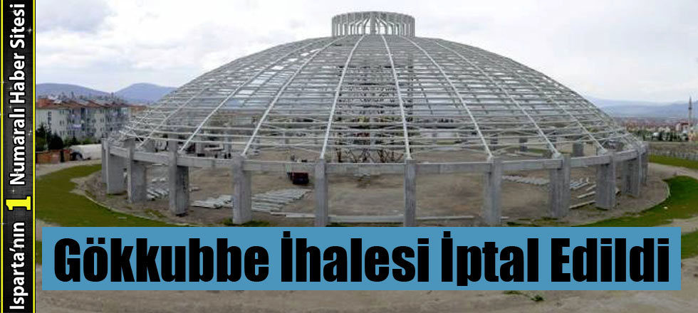 Gökkubbe İhalesi İptal Edildi