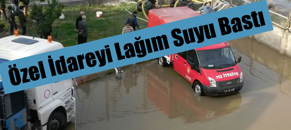 Özel İdareyi Lağım Suyu Bastı