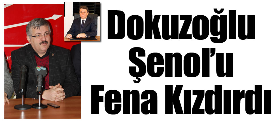 Dokuzoğlu Şenol'u Fena Kızdırdı