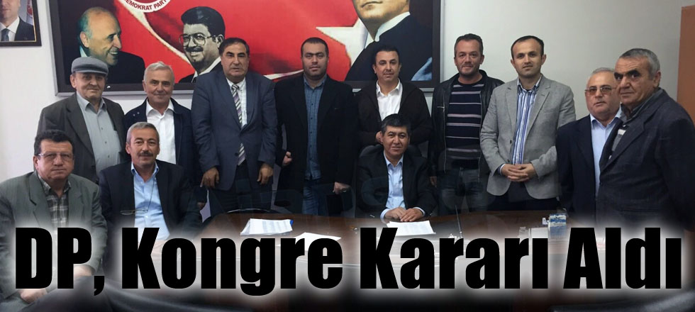 DP, Kongre Kararı Aldı