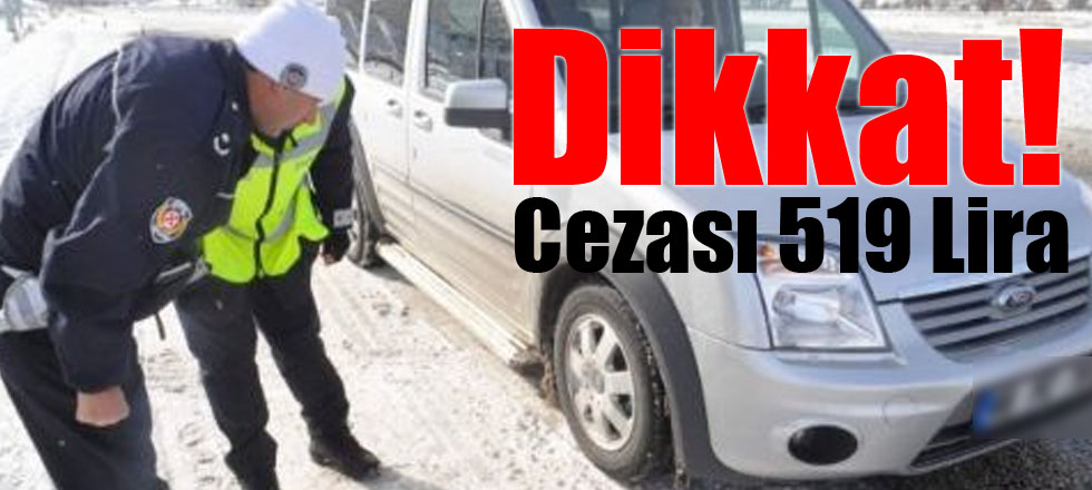 Dikkat! Cezası 519 Lira