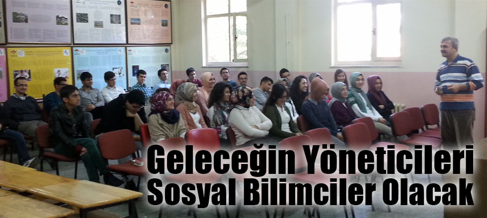 Geleceğin Yöneticileri Sosyal Bilimciler Olacak