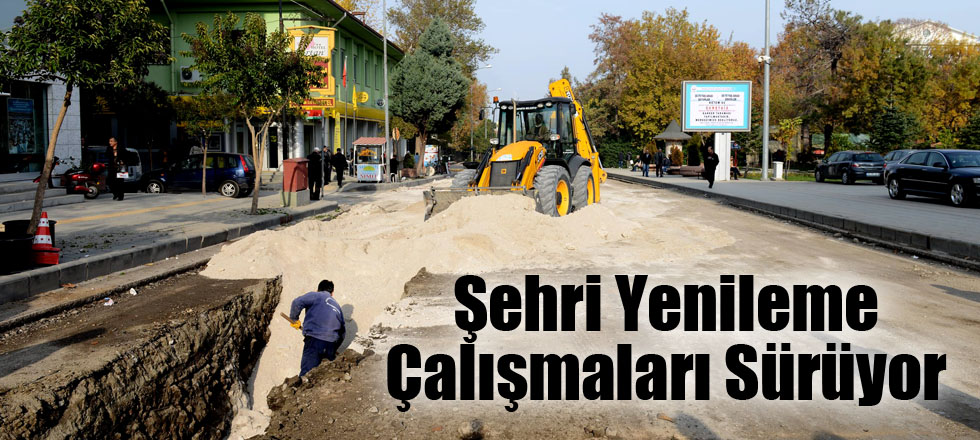 Şehri Yenileme Çalışmaları Sürüyor