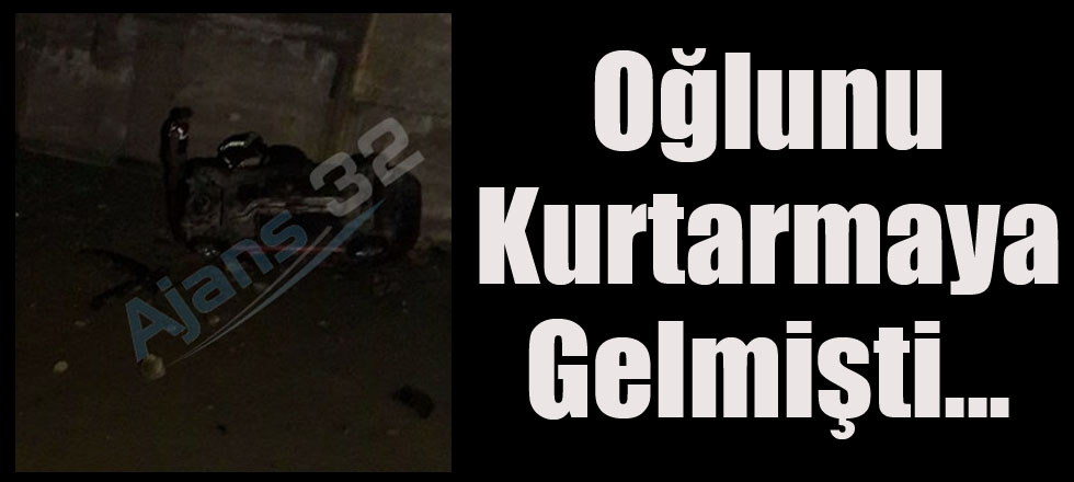 Oğlunu Kurtarmaya Gelmişti