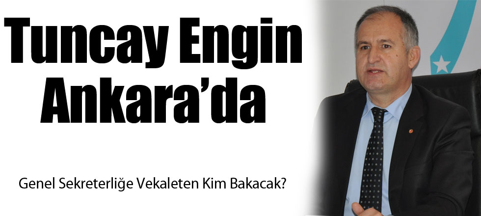 Tuncay Engin Ankara'da